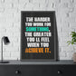 The Harder You Work (Framed Paper Posters)