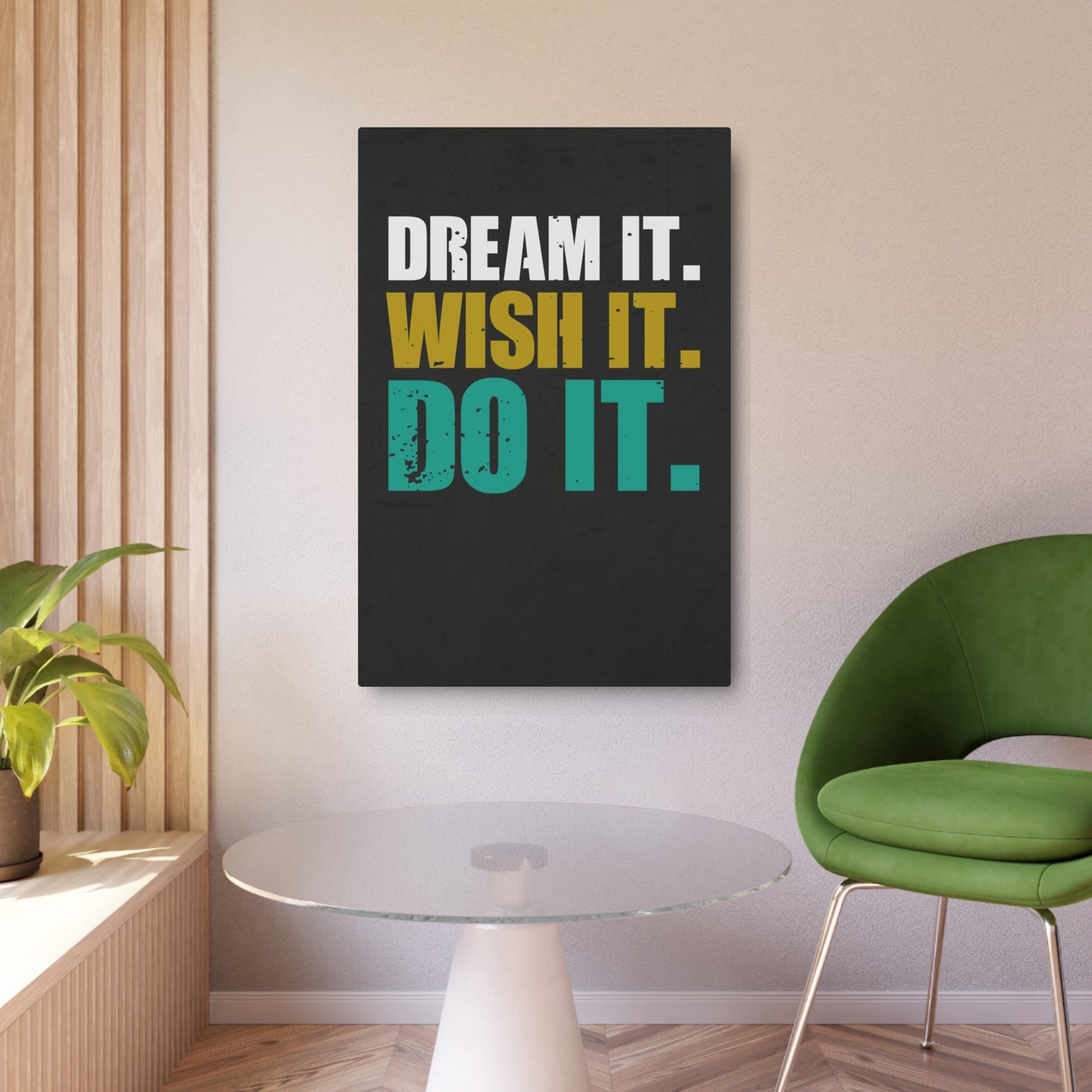 Dream It. Wish It. Do It. (Metal Art Sign)