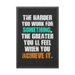 The Harder You Work (Framed Paper Posters)