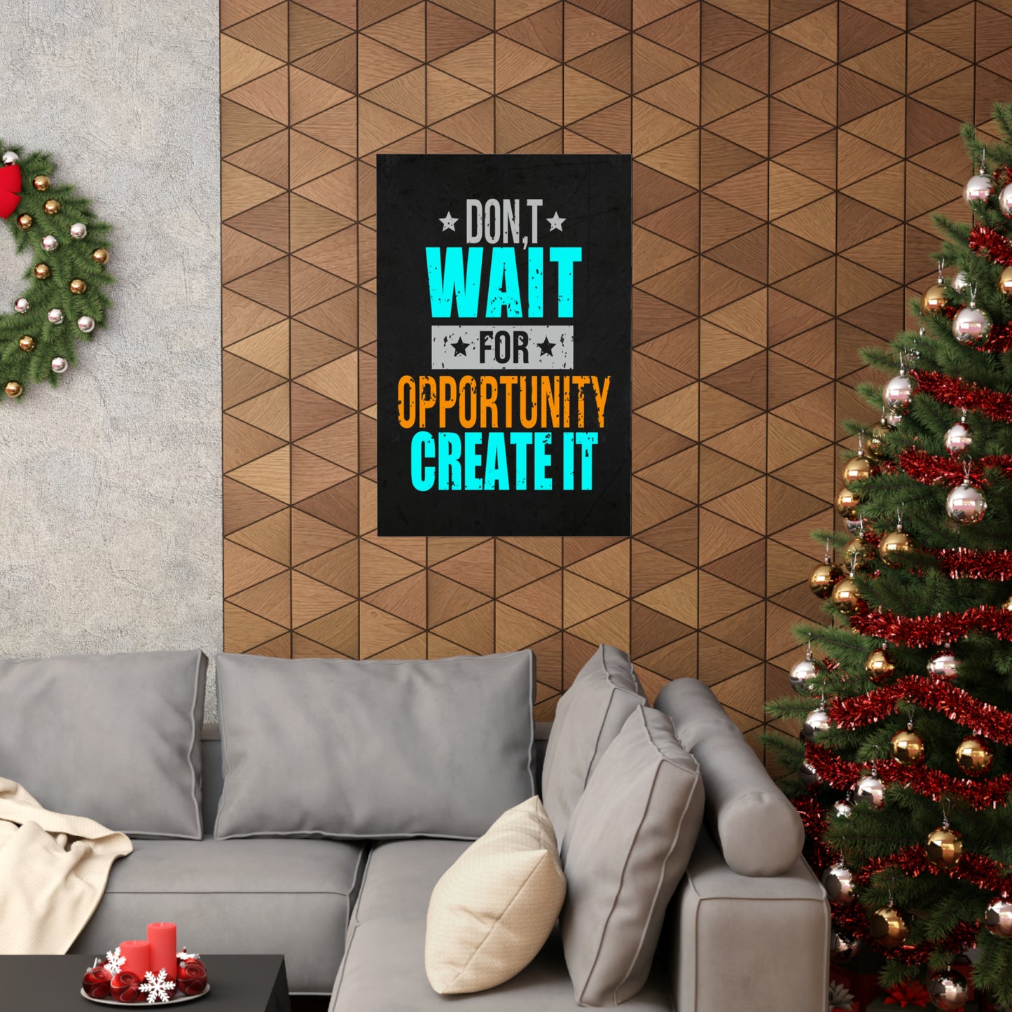 Don't Wait For Opportunity. Create It (Matte Vertical Posters)