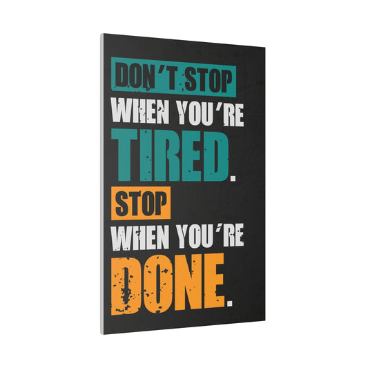 Don’t Stop When You’re Tired (Matte Canvas, Stretched)