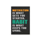 Motivation and Habit (Metal Art Sign)