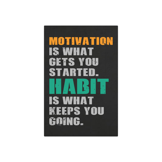 Motivation and Habit (Metal Art Sign)